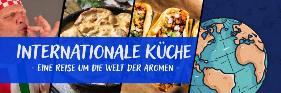 Eine Reise durch Aromen, Geschichten und Traditionen der internationalen Küche.